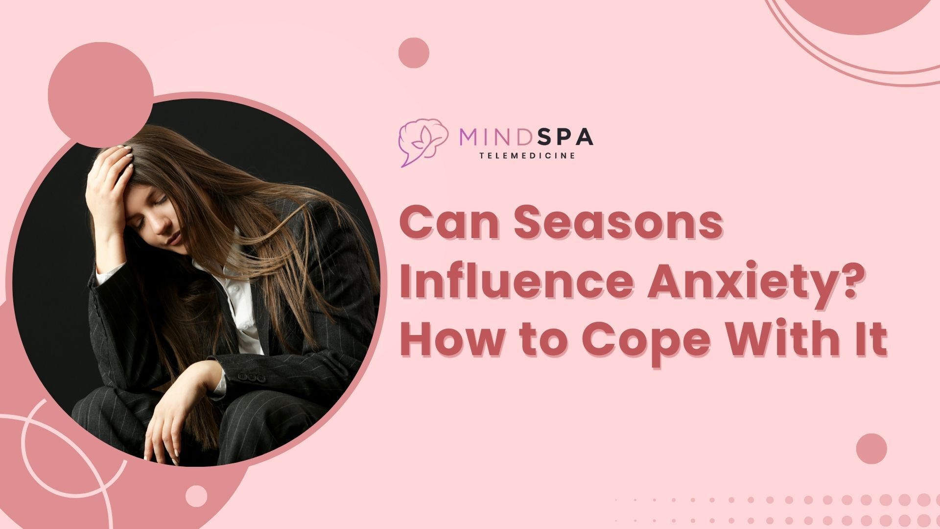 Can Seasons Influence Anxiety? How to cope with it?