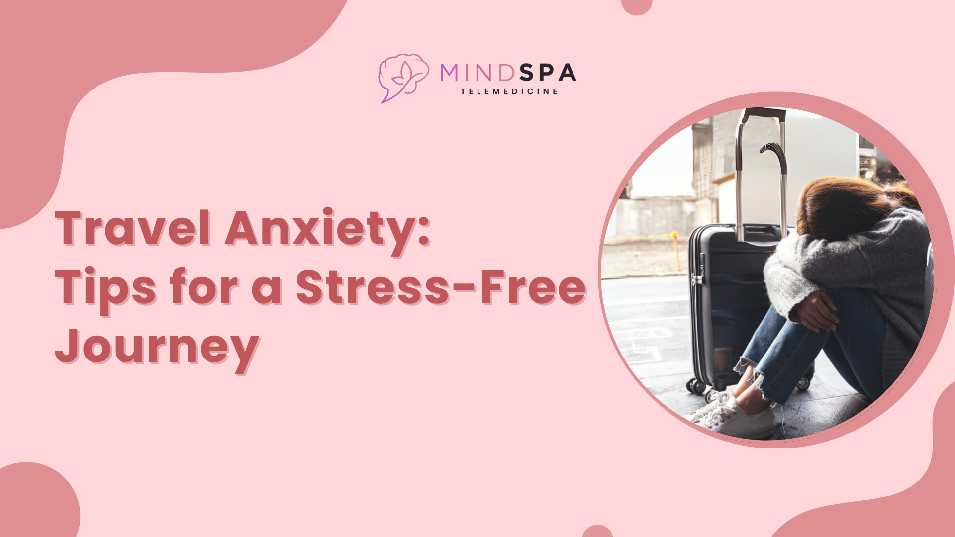 Travel Anxiety Tips for a Stress-Free Journey